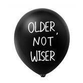 Older Not Wiser Latex Balloon